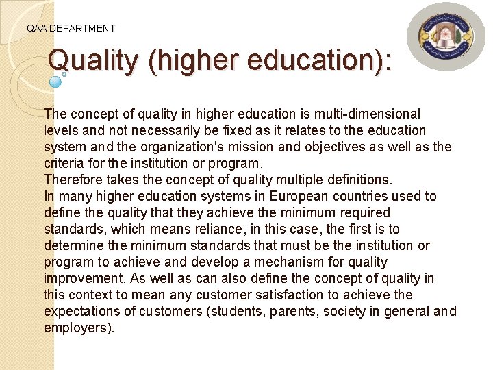 QAA DEPARTMENT Quality (higher education): The concept of quality in higher education is multi-dimensional