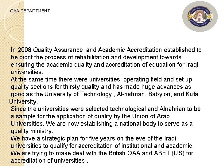 QAA DEPARTMENT In 2008 Quality Assurance and Academic Accreditation established to be piont the