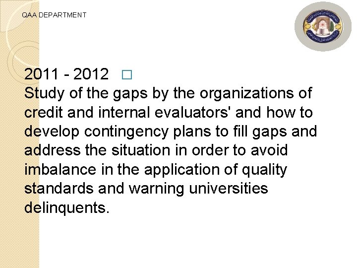 QAA DEPARTMENT 2011 - 2012 � Study of the gaps by the organizations of