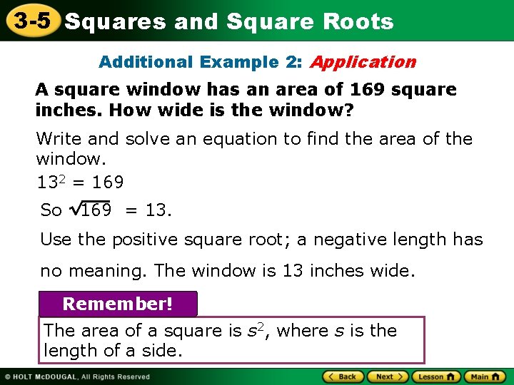 3 -5 Squares and Square Roots Additional Example 2: Application A square window has