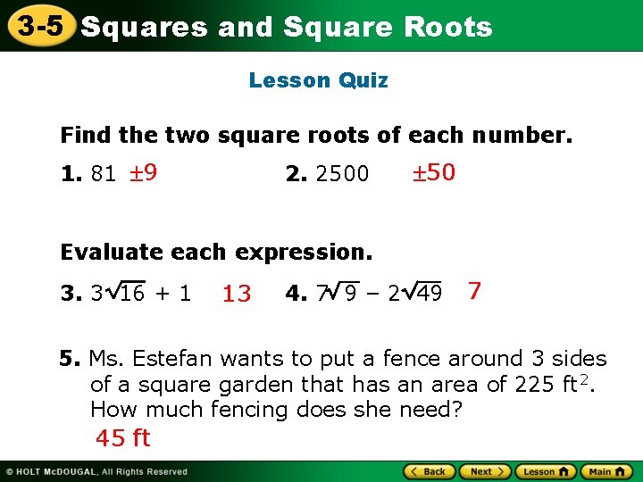3 -5 Squares and Square Roots Lesson Quiz Find the two square roots of
