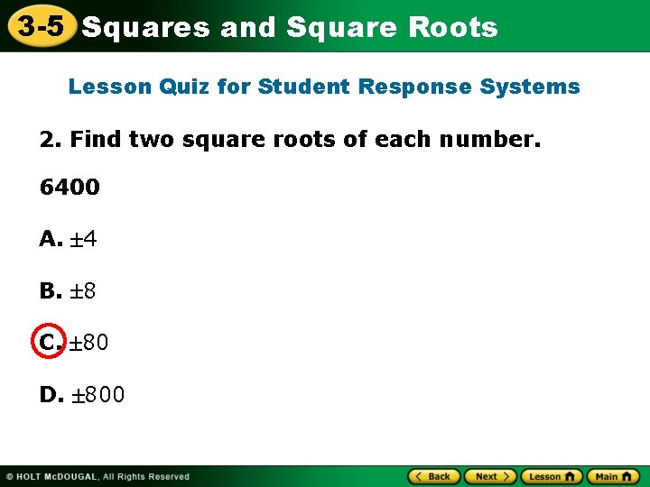 3 -5 Squares and Square Roots Lesson Quiz for Student Response Systems 2. Find