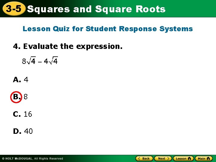 3 -5 Squares and Square Roots Lesson Quiz for Student Response Systems 4. Evaluate
