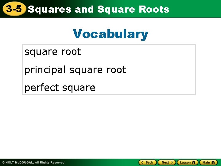 3 -5 Squares and Square Roots Vocabulary square root principal square root perfect square