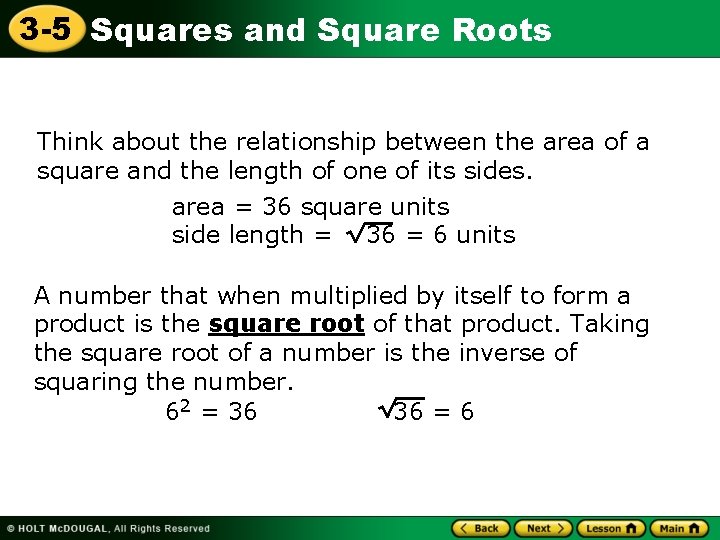 3 -5 Squares and Square Roots Think about the relationship between the area of