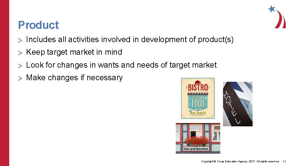 Product > Includes all activities involved in development of product(s) > Keep target market