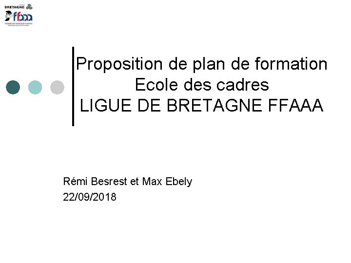 Proposition de plan de formation Ecole des cadres LIGUE DE BRETAGNE FFAAA Rémi Besrest