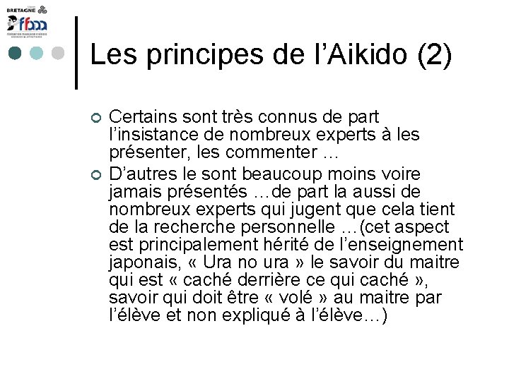 Les principes de l’Aikido (2) Certains sont très connus de part l’insistance de nombreux