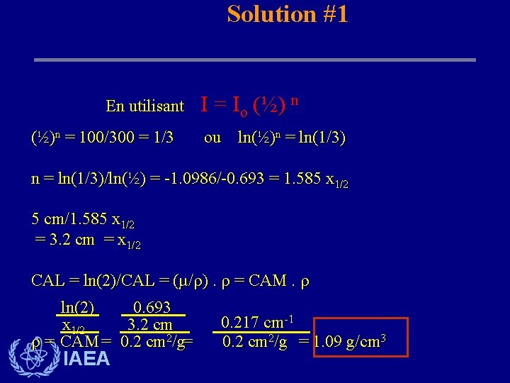 Solution #1 En utilisant I = Io (½) n (½)n = 100/300 = 1/3