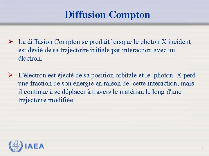 Diffusion Compton Ø La diffusion Compton se produit lorsque le photon X incident est