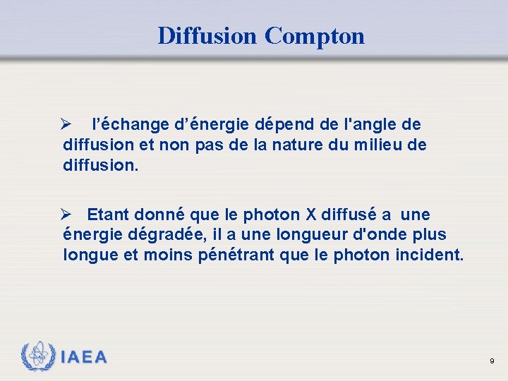 Diffusion Compton Ø l’échange d’énergie dépend de l'angle de diffusion et non pas de