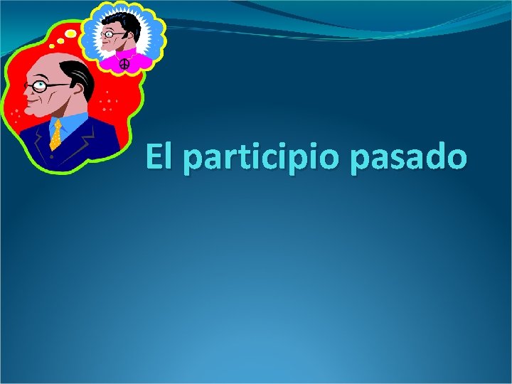 El participio pasado 