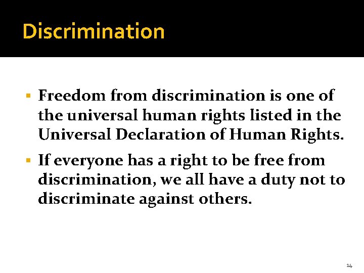 Discrimination § Freedom from discrimination is one of the universal human rights listed in