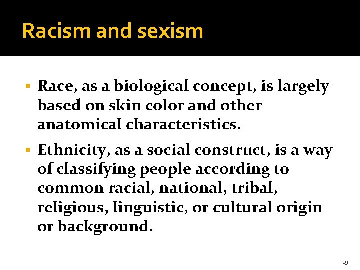 Racism and sexism § Race, as a biological concept, is largely based on skin