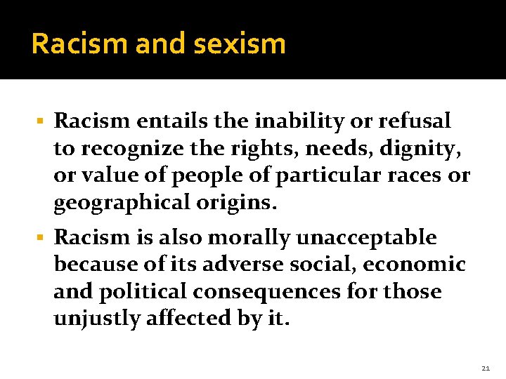 Racism and sexism § Racism entails the inability or refusal to recognize the rights,