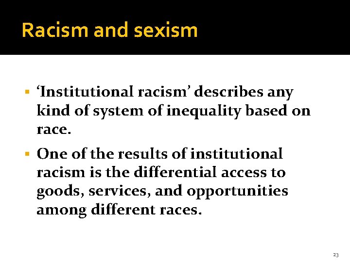 Racism and sexism § ‘Institutional racism’ describes any kind of system of inequality based