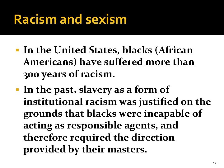 Racism and sexism § In the United States, blacks (African Americans) have suffered more