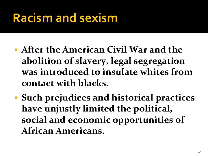 Racism and sexism § After the American Civil War and the abolition of slavery,