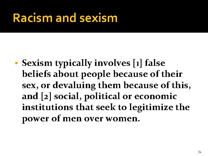 Racism and sexism § Sexism typically involves [1] false beliefs about people because of