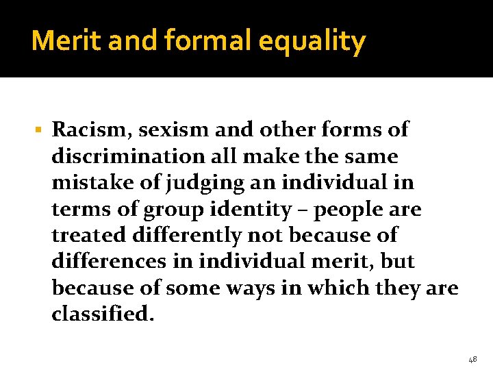 Merit and formal equality § Racism, sexism and other forms of discrimination all make