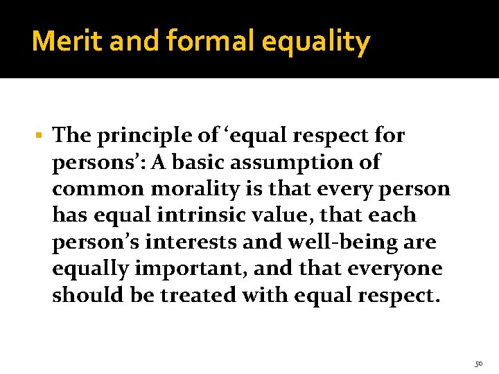 Merit and formal equality § The principle of ‘equal respect for persons’: A basic