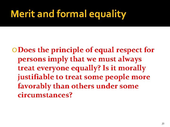 Merit and formal equality Does the principle of equal respect for persons imply that