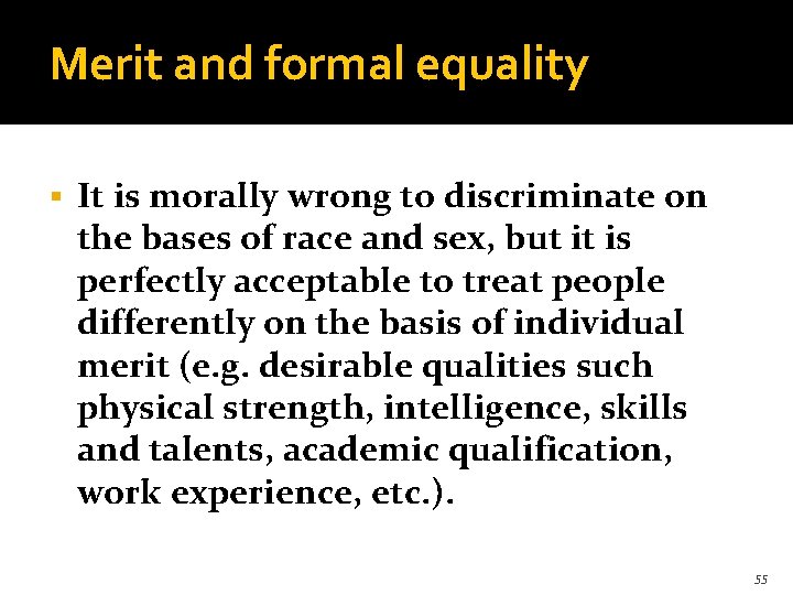 Merit and formal equality § It is morally wrong to discriminate on the bases