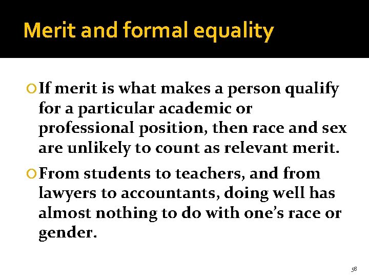 Merit and formal equality If merit is what makes a person qualify for a