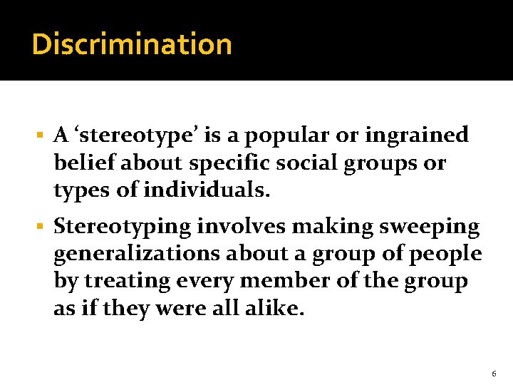 Discrimination § A ‘stereotype’ is a popular or ingrained belief about specific social groups