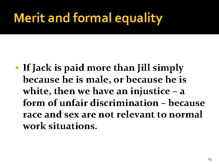 Merit and formal equality § If Jack is paid more than Jill simply because