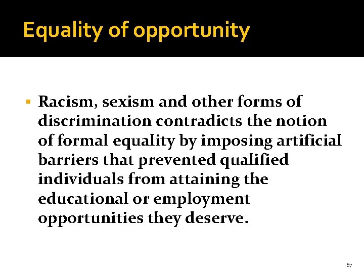 Equality of opportunity § Racism, sexism and other forms of discrimination contradicts the notion