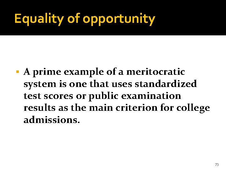 Equality of opportunity § A prime example of a meritocratic system is one that