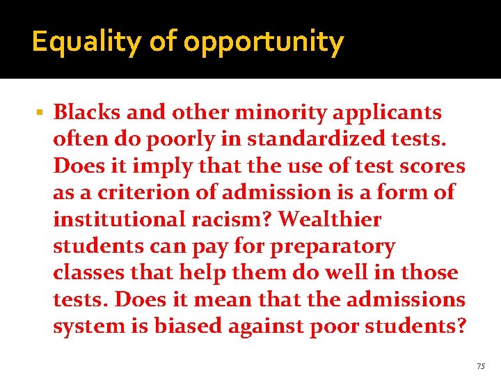 Equality of opportunity § Blacks and other minority applicants often do poorly in standardized