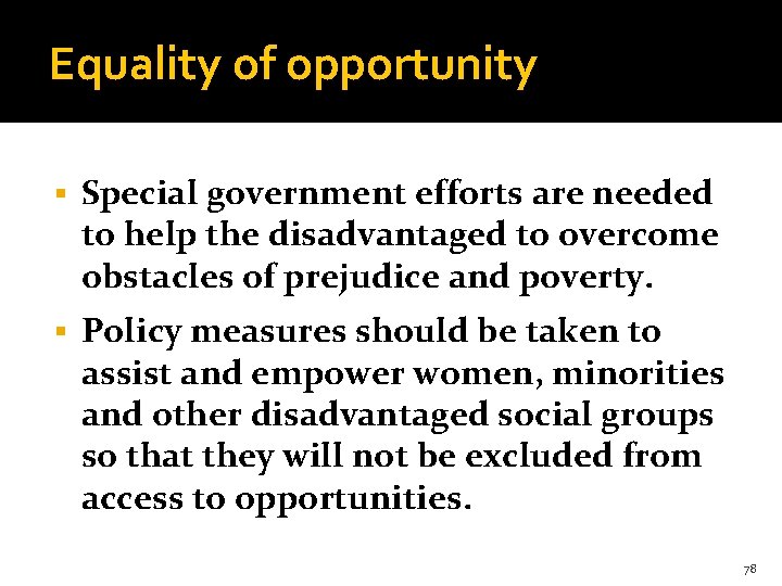 Equality of opportunity § Special government efforts are needed to help the disadvantaged to