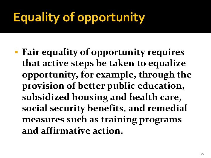 Equality of opportunity § Fair equality of opportunity requires that active steps be taken