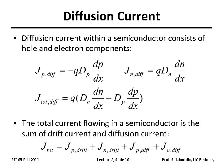 Diffusion Current • Diffusion current within a semiconductor consists of hole and electron components: