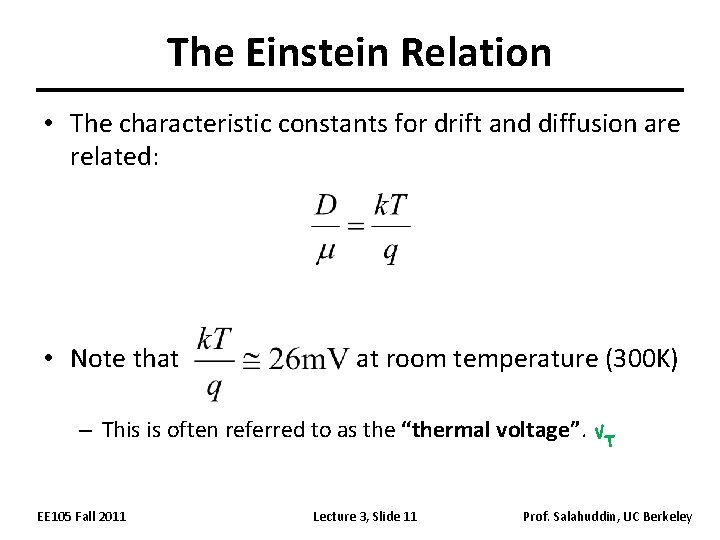 The Einstein Relation • The characteristic constants for drift and diffusion are related: •