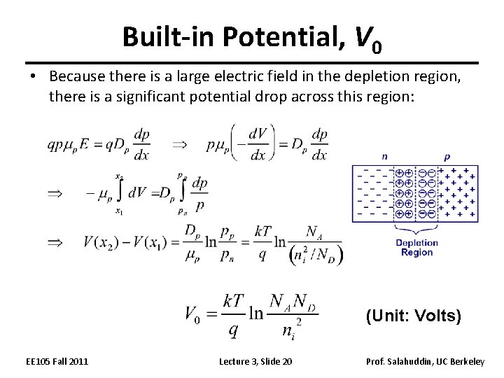 Built-in Potential, V 0 • Because there is a large electric field in the