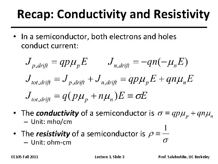 Recap: Conductivity and Resistivity • In a semiconductor, both electrons and holes conduct current: