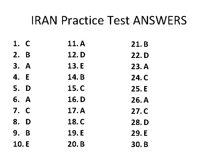 IRAN Practice Test ANSWERS 1. C 2. B 3. A 4. E 5. D