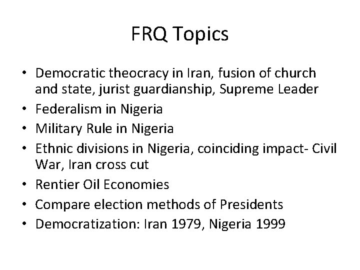 FRQ Topics • Democratic theocracy in Iran, fusion of church and state, jurist guardianship,