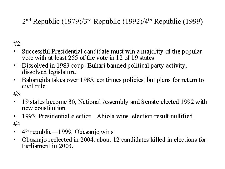 2 nd Republic (1979)/3 rd Republic (1992)/4 th Republic (1999) #2: • Successful Presidential