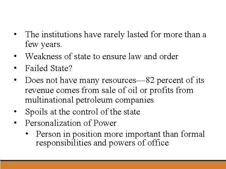  • The institutions have rarely lasted for more than a few years. •