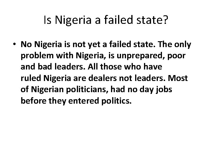 Is Nigeria a failed state? • No Nigeria is not yet a failed state.