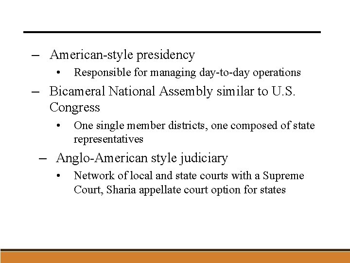 – American-style presidency • Responsible for managing day-to-day operations – Bicameral National Assembly similar