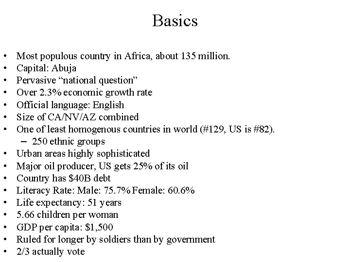 Basics • • • • Most populous country in Africa, about 135 million. Capital: