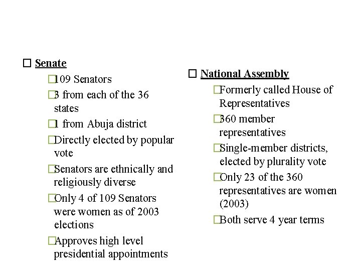 � Senate � 109 Senators � 3 from each of the 36 states �