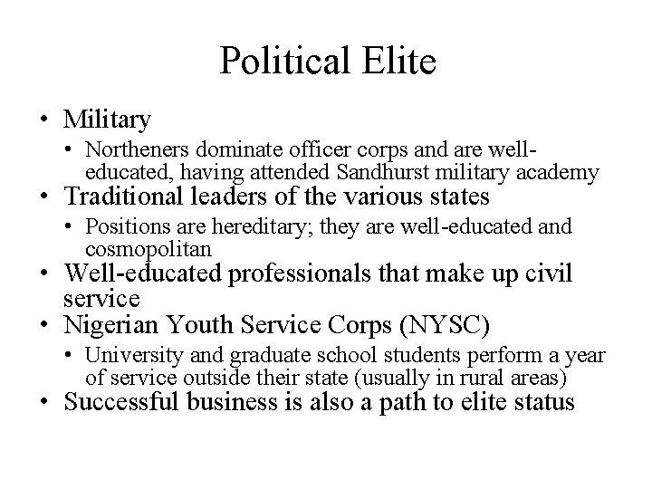 Political Elite • Military • Northeners dominate officer corps and are welleducated, having attended