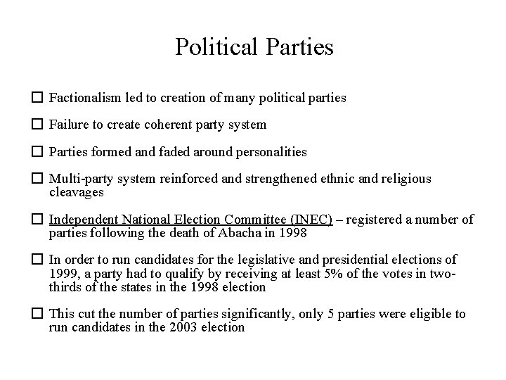 Political Parties � Factionalism led to creation of many political parties � Failure to