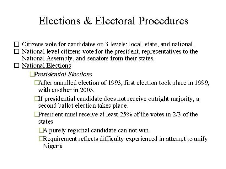 Elections & Electoral Procedures � Citizens vote for candidates on 3 levels: local, state,